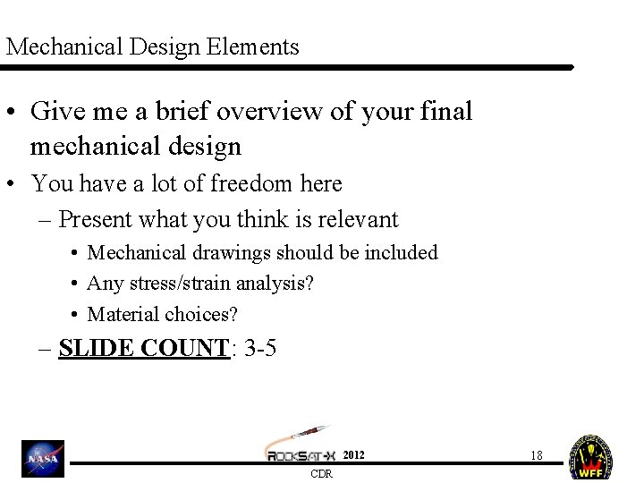 Mechanical Design Elements • Give me a brief overview of your final mechanical design