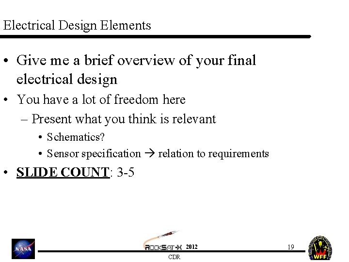 Electrical Design Elements • Give me a brief overview of your final electrical design