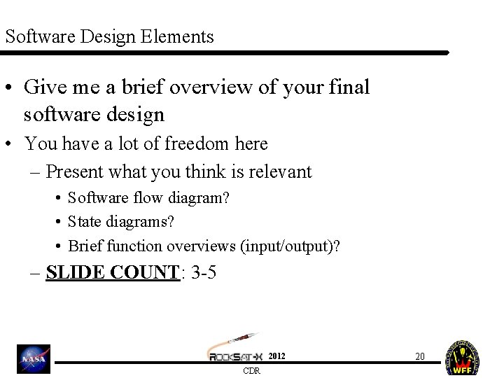 Software Design Elements • Give me a brief overview of your final software design