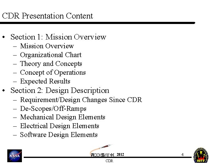 CDR Presentation Content • Section 1: Mission Overview – – – Mission Overview Organizational