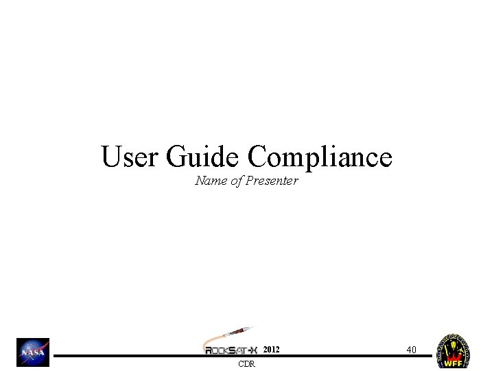User Guide Compliance Name of Presenter 2012 CDR 40 