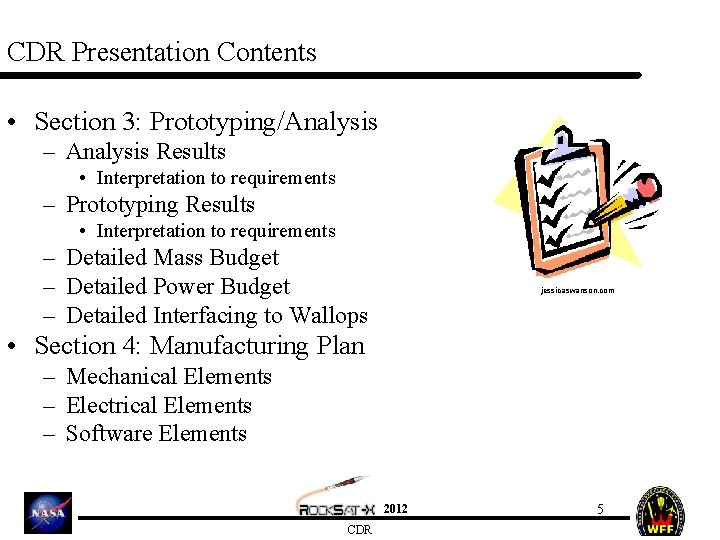 CDR Presentation Contents • Section 3: Prototyping/Analysis – Analysis Results • Interpretation to requirements