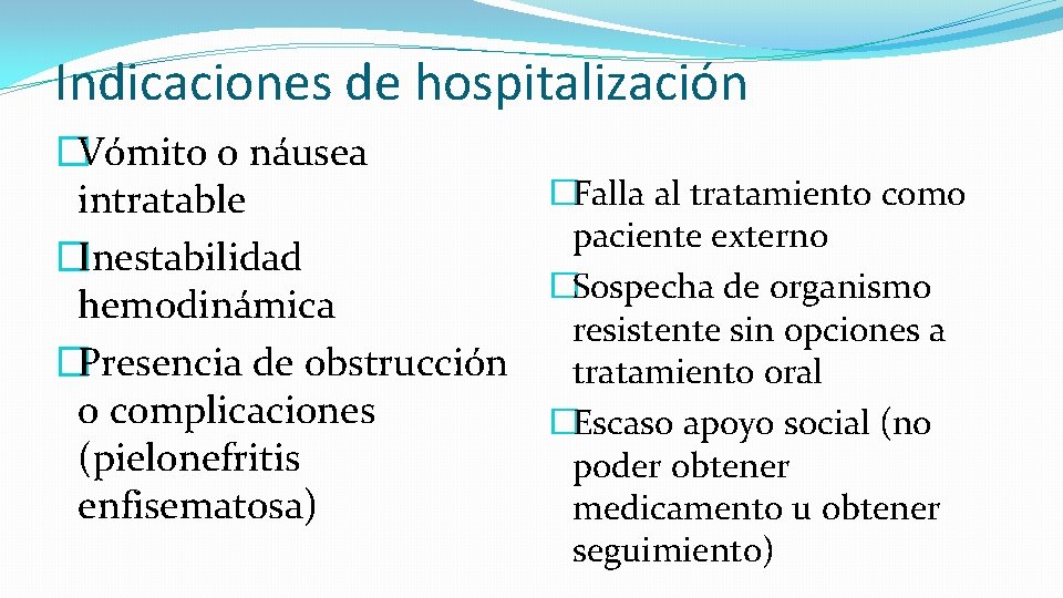 Indicaciones de hospitalización �Vómito o náusea intratable �Inestabilidad hemodinámica �Presencia de obstrucción o complicaciones