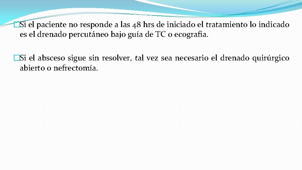 �Si el paciente no responde a las 48 hrs de iniciado el tratamiento lo