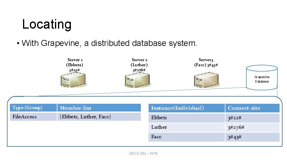 Locating • With Grapevine, a distributed database system. Server 1 (Ebbets) 3#22# Server 2