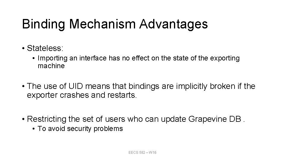 Binding Mechanism Advantages • Stateless: • Importing an interface has no effect on the