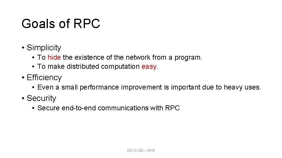 Goals of RPC • Simplicity • To hide the existence of the network from