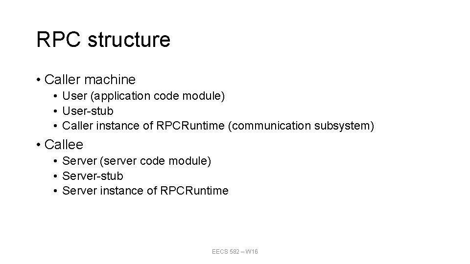 RPC structure • Caller machine • User (application code module) • User-stub • Caller