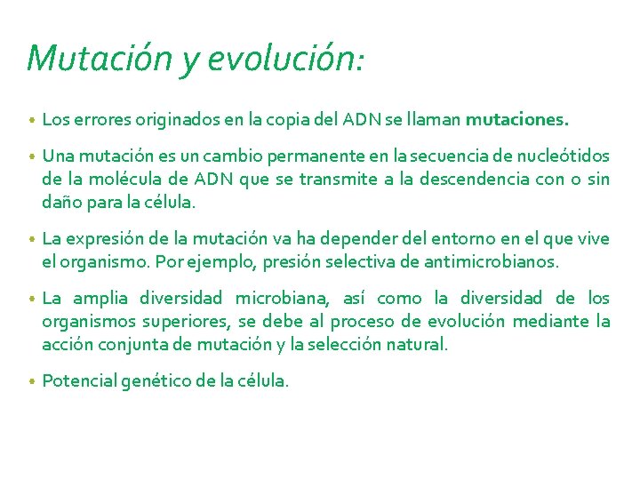 Mutación y evolución: • Los errores originados en la copia del ADN se llaman