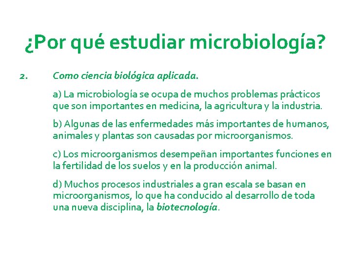 ¿Por qué estudiar microbiología? 2. Como ciencia biológica aplicada. a) La microbiología se ocupa