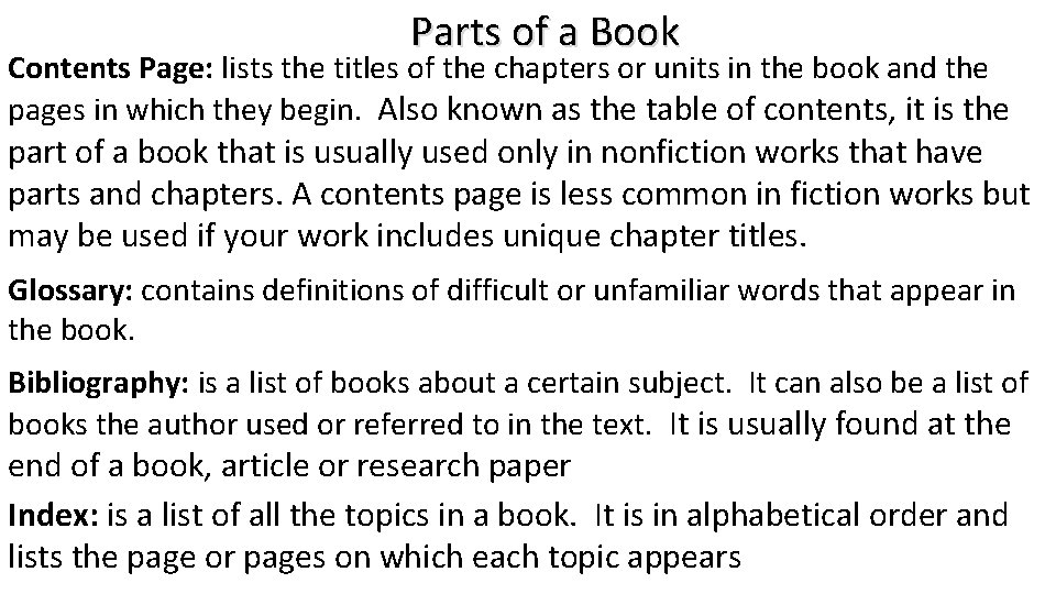 Parts of a Book Contents Page: lists the titles of the chapters or units