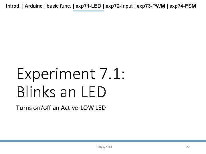 Introd. | Arduino | basic func. | exp 71 -LED | exp 72 -Input