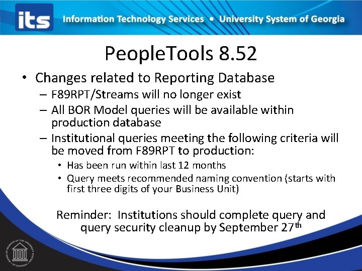 People. Tools 8. 52 • Changes related to Reporting Database – F 89 RPT/Streams