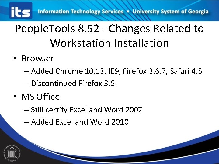 People. Tools 8. 52 - Changes Related to Workstation Installation • Browser – Added