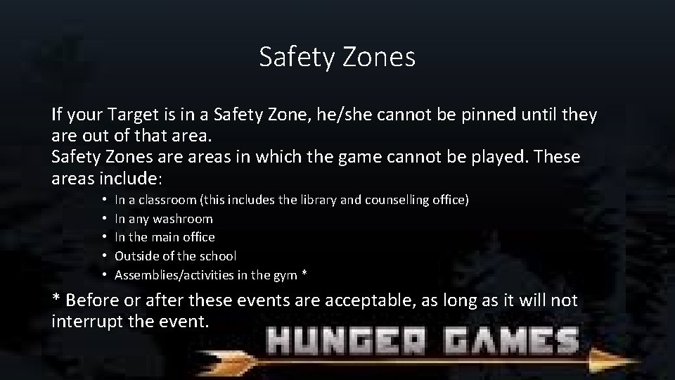 Safety Zones If your Target is in a Safety Zone, he/she cannot be pinned