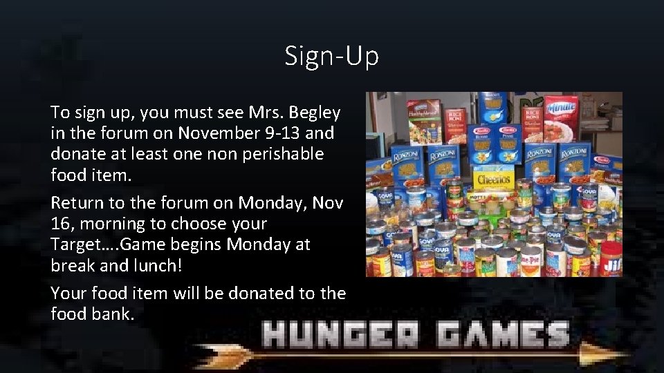 Sign-Up To sign up, you must see Mrs. Begley in the forum on November