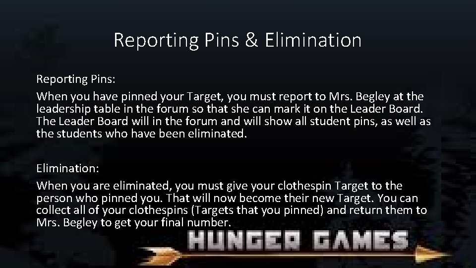 Reporting Pins & Elimination Reporting Pins: When you have pinned your Target, you must