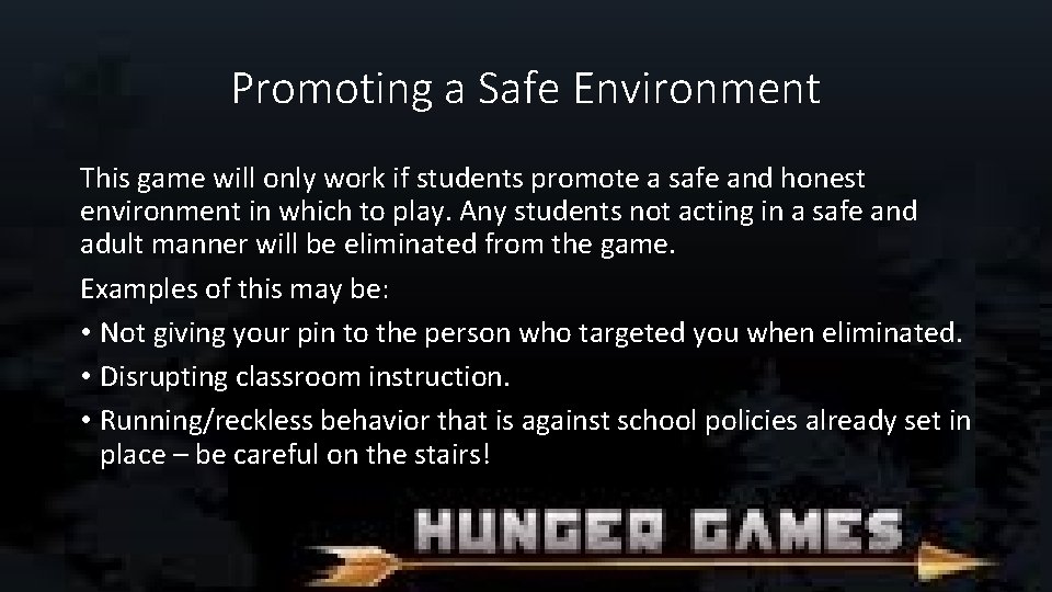 Promoting a Safe Environment This game will only work if students promote a safe