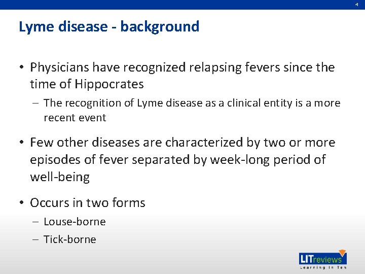 4 Lyme disease - background • Physicians have recognized relapsing fevers since the time