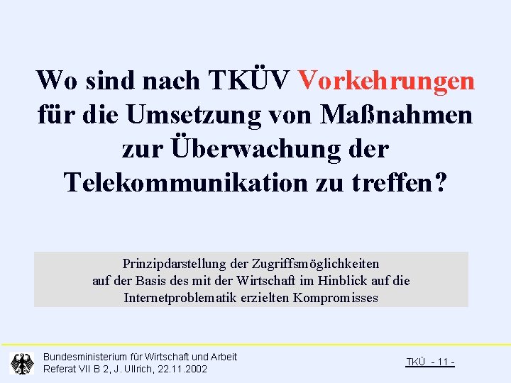 Wo sind nach TKÜV Vorkehrungen für die Umsetzung von Maßnahmen zur Überwachung der Telekommunikation