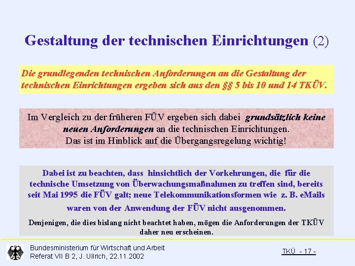 Gestaltung der technischen Einrichtungen (2) Die grundlegenden technischen Anforderungen an die Gestaltung der technischen