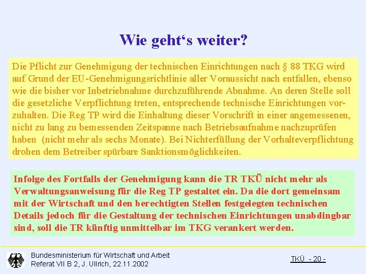 Wie geht‘s weiter? Die Pflicht zur Genehmigung der technischen Einrichtungen nach § 88 TKG