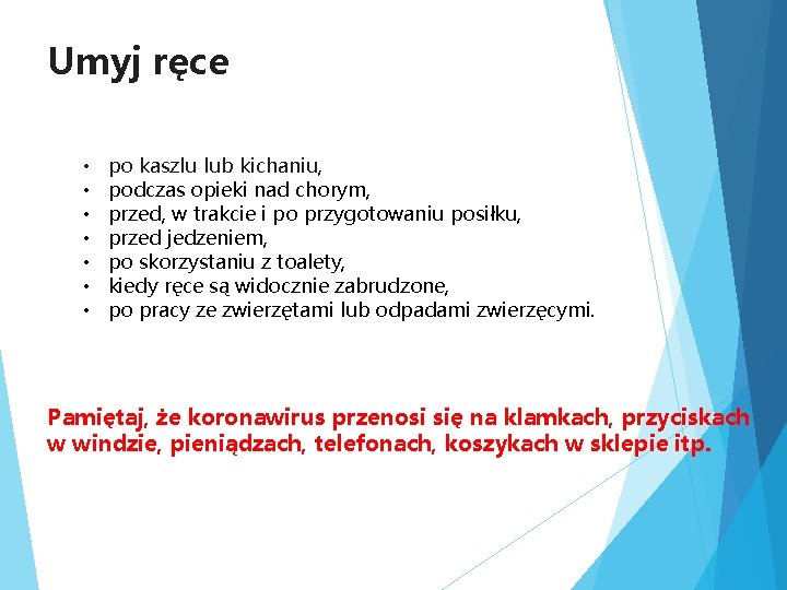 Umyj ręce • • po kaszlu lub kichaniu, podczas opieki nad chorym, przed, w