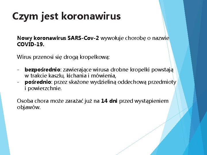 Czym jest koronawirus Nowy koronawirus SARS-Cov-2 wywołuje chorobę o nazwie COVID-19. Wirus przenosi się