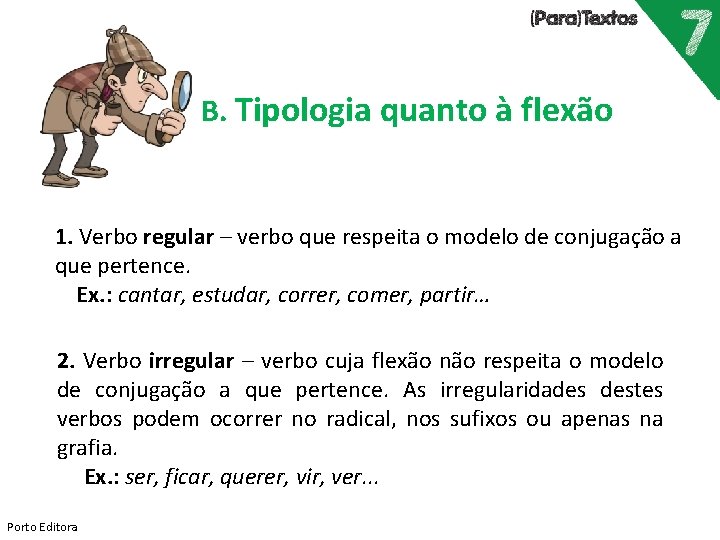 B. Tipologia quanto à flexão 1. Verbo regular – verbo que respeita o modelo