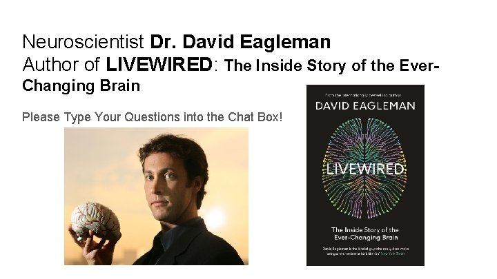 Neuroscientist Dr. David Eagleman Author of LIVEWIRED: The Inside Story of the Ever. Changing