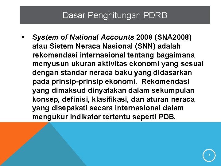 Dasar Penghitungan PDRB § System of National Accounts 2008 (SNA 2008) atau Sistem Neraca