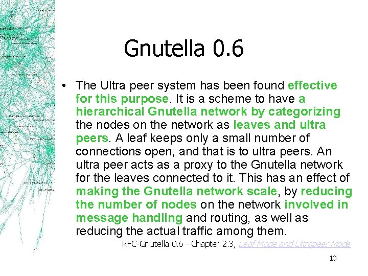 Gnutella 0. 6 • The Ultra peer system has been found effective for this