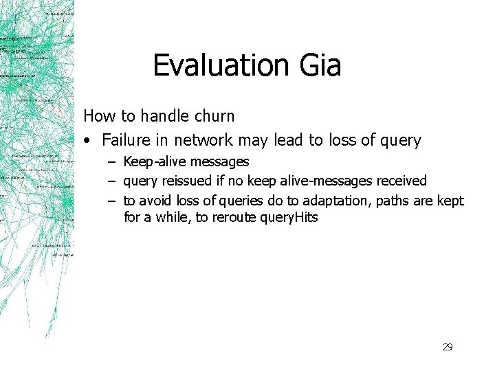 Evaluation Gia How to handle churn • Failure in network may lead to loss