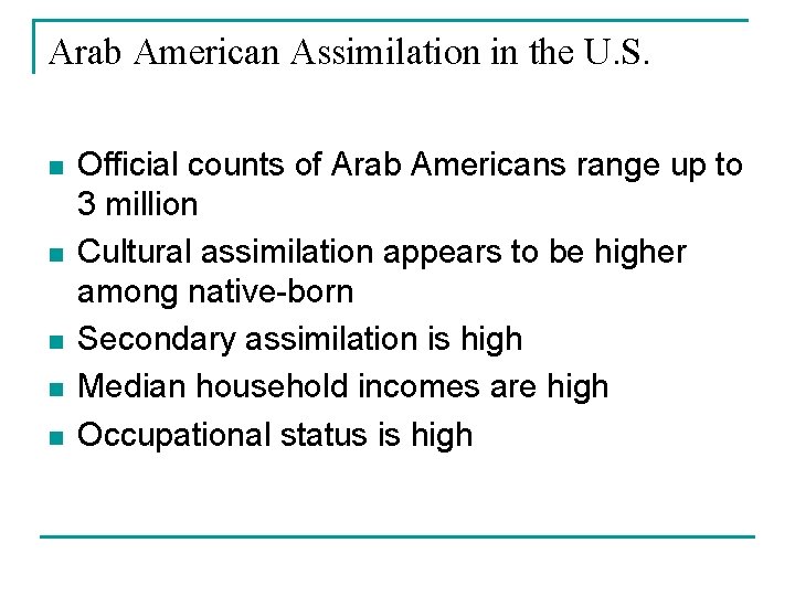 Arab American Assimilation in the U. S. n n n Official counts of Arab