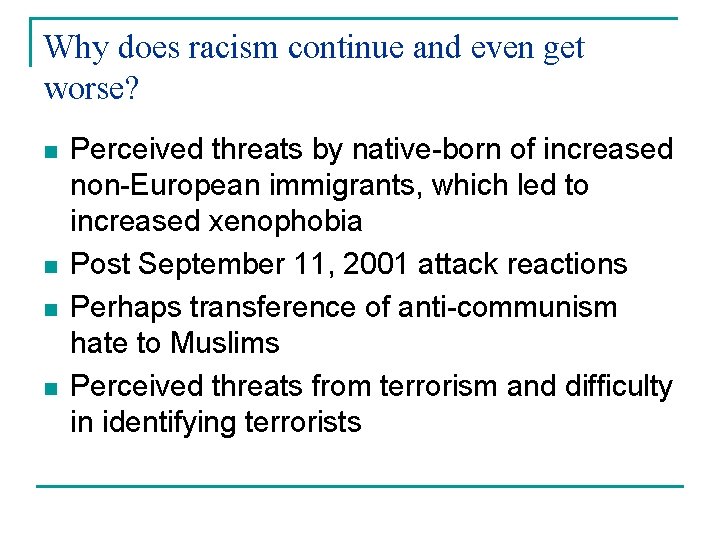 Why does racism continue and even get worse? n n Perceived threats by native-born