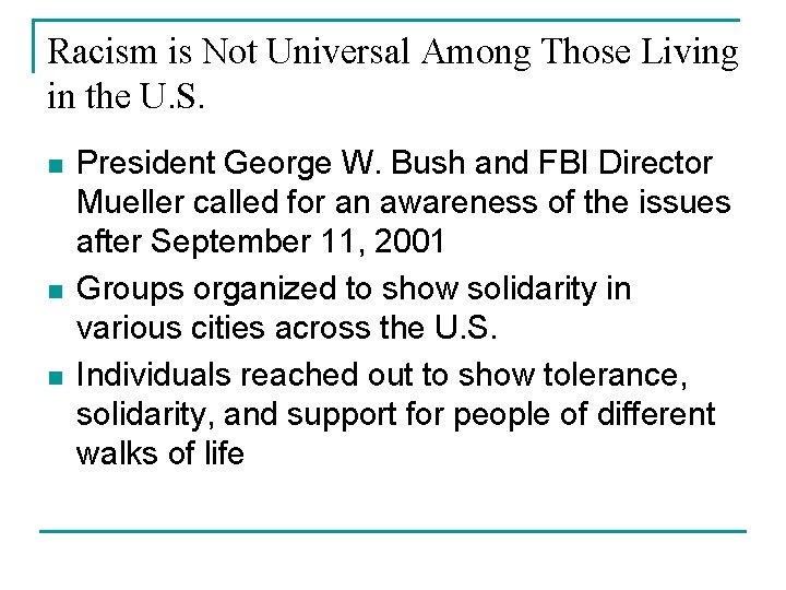 Racism is Not Universal Among Those Living in the U. S. n n n