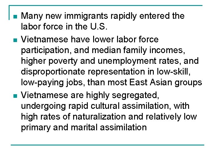 n n n Many new immigrants rapidly entered the labor force in the U.