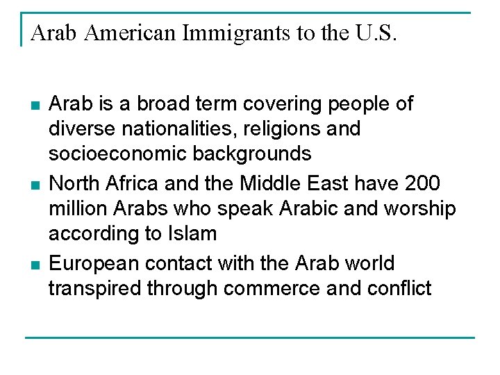 Arab American Immigrants to the U. S. n n n Arab is a broad