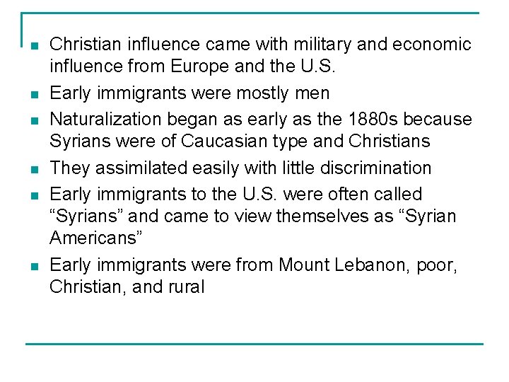 n n n Christian influence came with military and economic influence from Europe and
