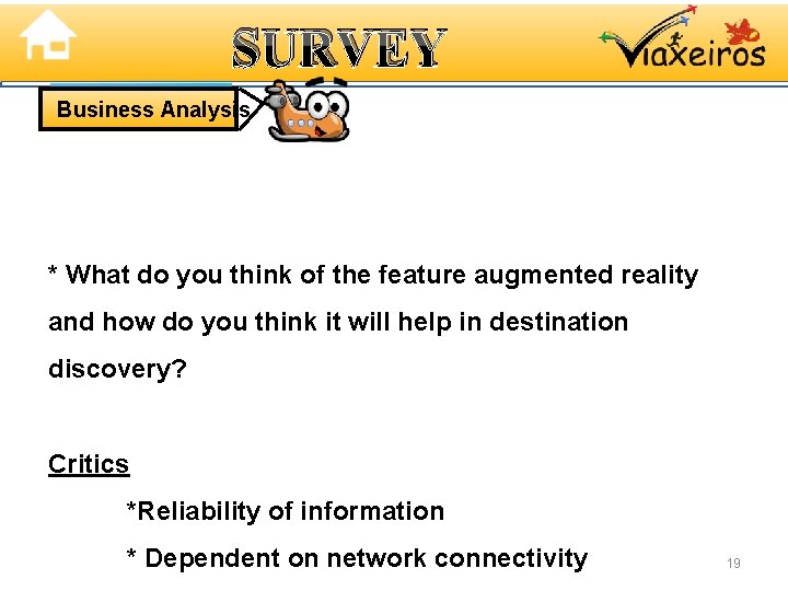 SURVEY Business Analysis * What do you think of the feature augmented reality and