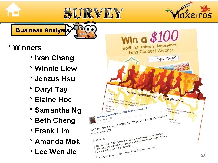 SURVEY Business Analysis * Winners * Ivan Chang * Winnie Liew * Jenzus Hsu