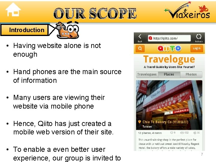 OUR SCOPE Introduction • Having website alone is not enough • Hand phones are