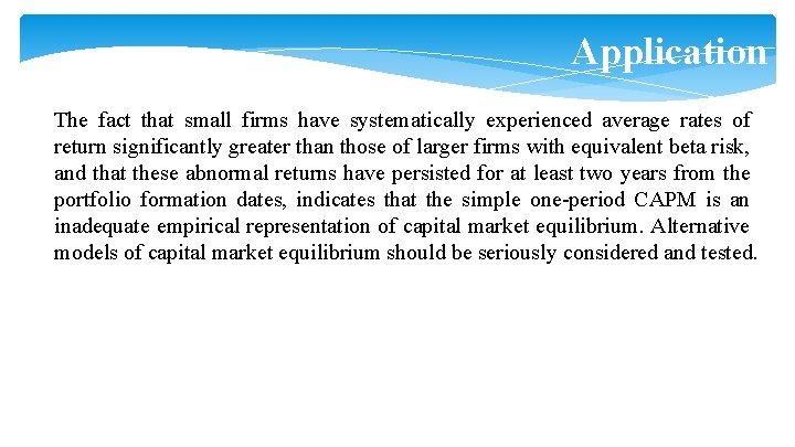 Application The fact that small firms have systematically experienced average rates of return significantly