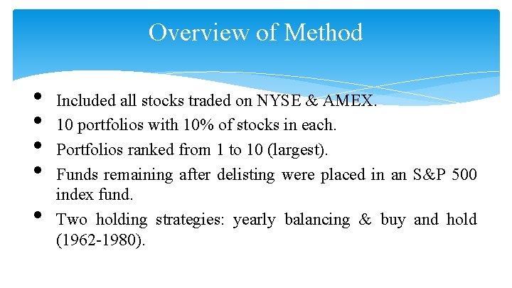 Overview of Method • • • Included all stocks traded on NYSE & AMEX.