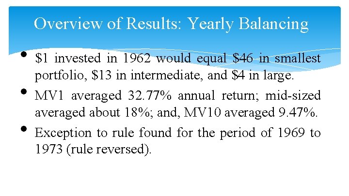 Overview of Results: Yearly Balancing • • • $1 invested in 1962 would equal