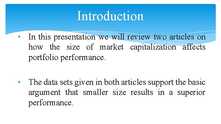 Introduction • In this presentation we will review two articles on how the size
