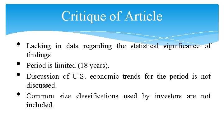 Critique of Article • • Lacking in data regarding the statistical significance of findings.