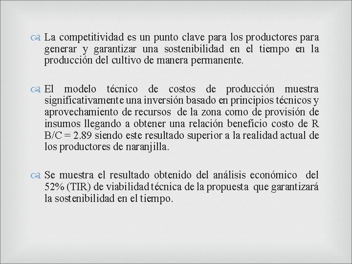  La competitividad es un punto clave para los productores para generar y garantizar