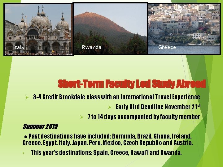 Italy Rwanda Greece Short-Term Faculty Led Study Abroad Ø 3 -4 Credit Brookdale class