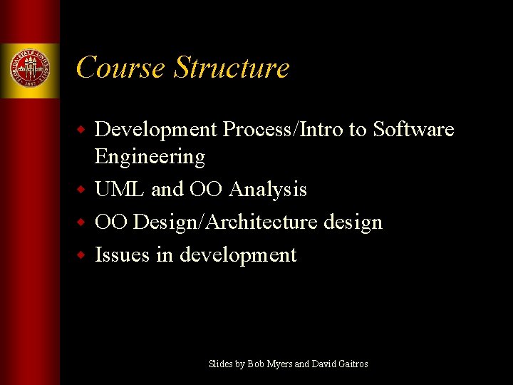 Course Structure Development Process/Intro to Software Engineering w UML and OO Analysis w OO